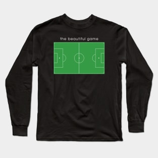 the beautiful game soccer field pitch Long Sleeve T-Shirt